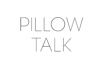 PILLOW TALK
